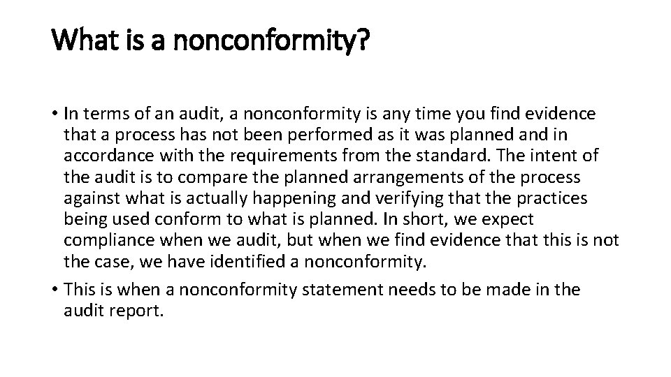 What is a nonconformity? • In terms of an audit, a nonconformity is any What is a nonconformity? • In terms of an audit, a nonconformity is any