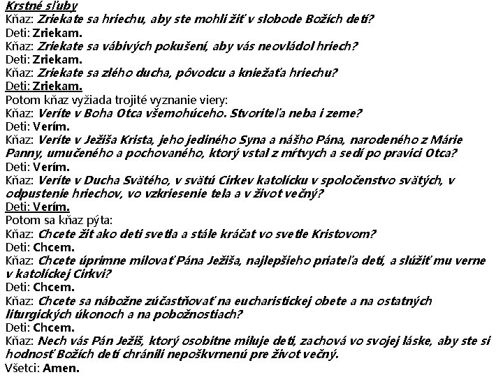 Krstné sľuby Kňaz: Zriekate sa hriechu, aby ste mohli žiť v slobode Božích detí?
