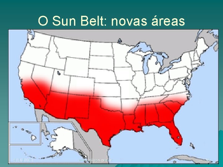 O Sun Belt: novas áreas 6/16/2021 www. nilson. pro. br 36 