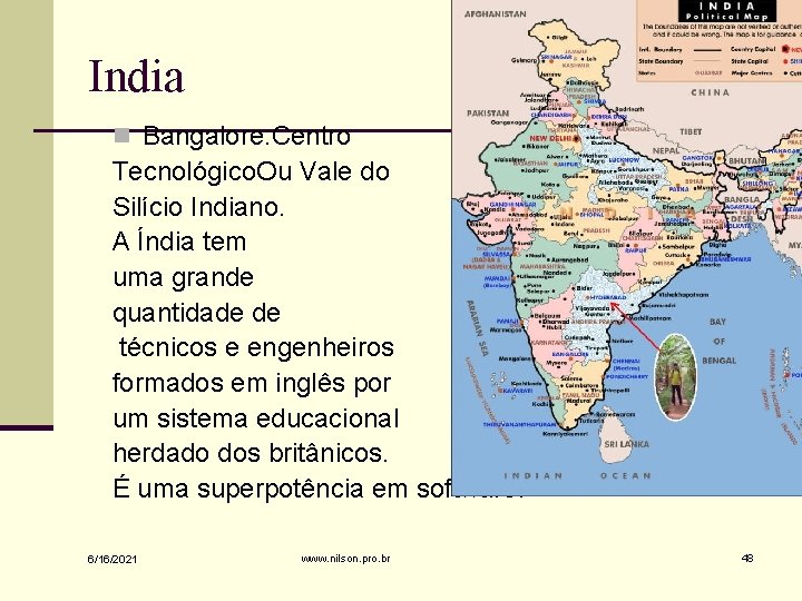 India n Bangalore: Centro Tecnológico. Ou Vale do Silício Indiano. A Índia tem uma
