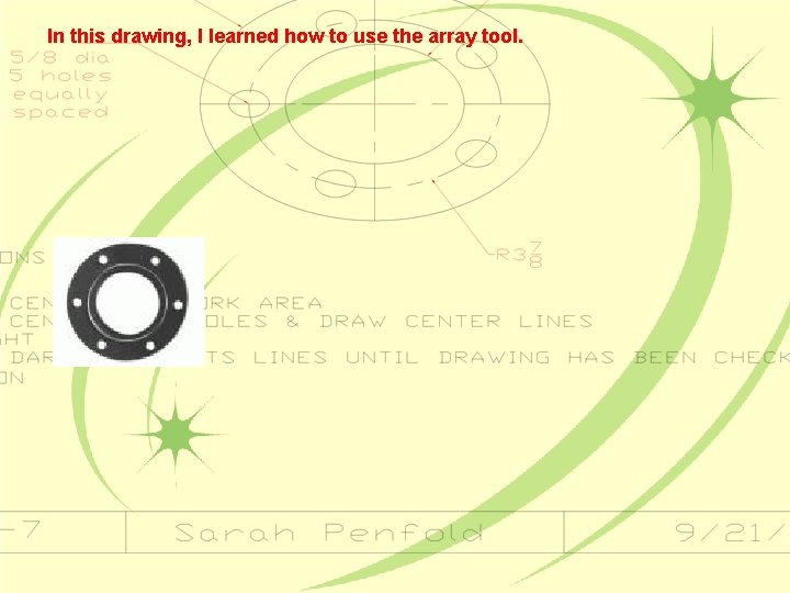 In this drawing, I learned how to use the array tool. 