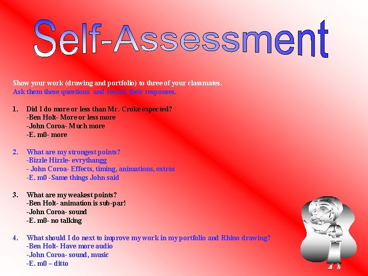 Show your work (drawing and portfolio) to three of your classmates. Ask them these