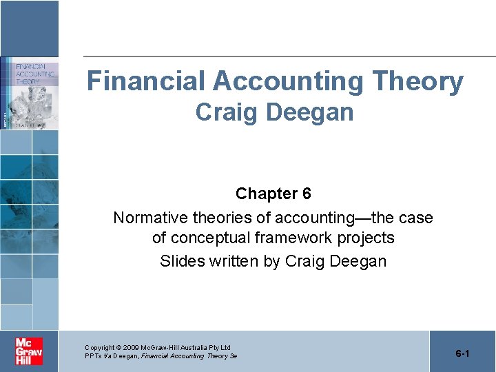 Financial Accounting Theory Craig Deegan Chapter 6 Normative theories of accounting—the case of conceptual