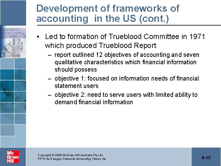 Development of frameworks of accounting in the US (cont. ) • Led to formation