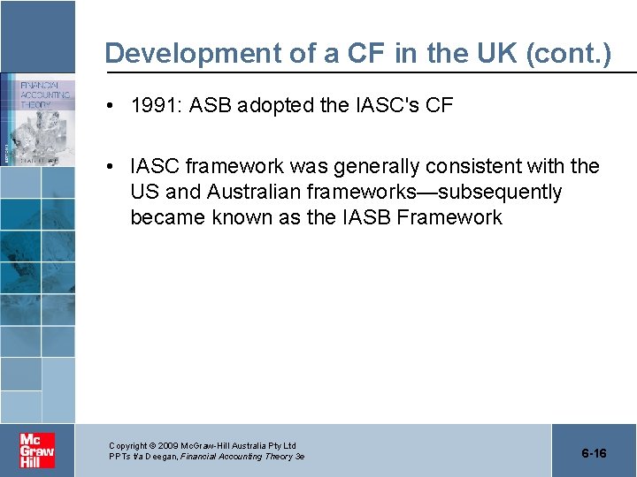 Development of a CF in the UK (cont. ) • 1991: ASB adopted the