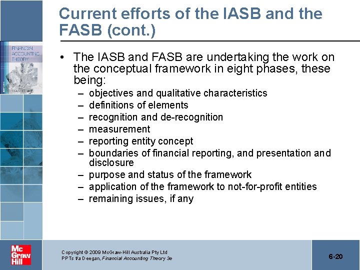 Current efforts of the IASB and the FASB (cont. ) • The IASB and
