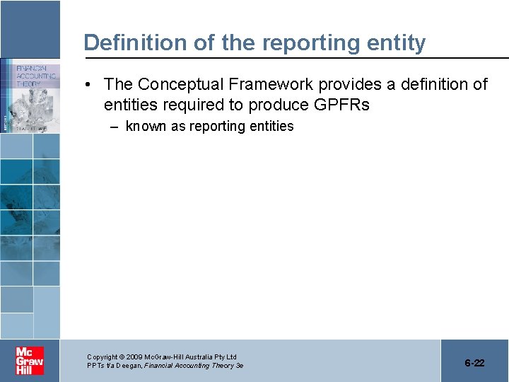 Definition of the reporting entity • The Conceptual Framework provides a definition of entities