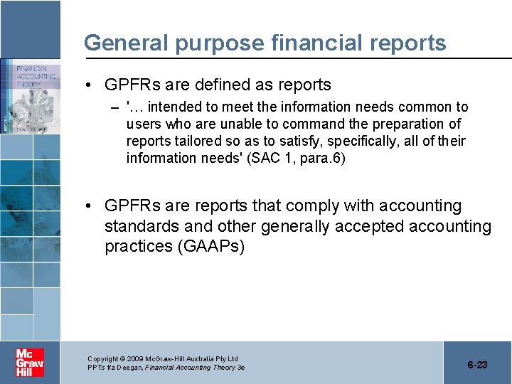 General purpose financial reports • GPFRs are defined as reports – '… intended to