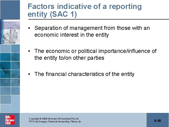 Factors indicative of a reporting entity (SAC 1) • Separation of management from those