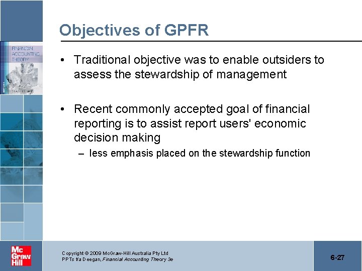 Objectives of GPFR • Traditional objective was to enable outsiders to assess the stewardship