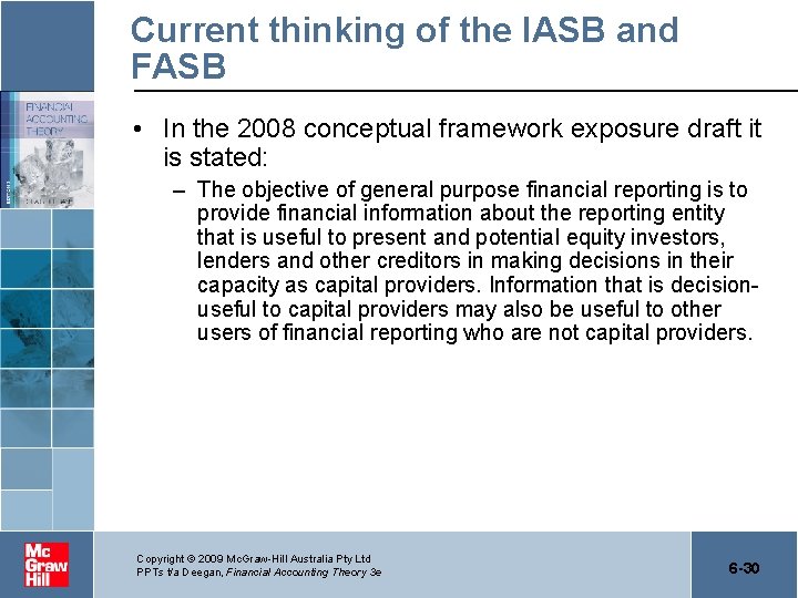 Current thinking of the IASB and FASB • In the 2008 conceptual framework exposure