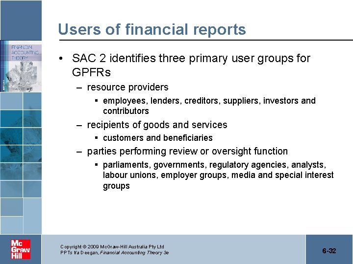 Users of financial reports • SAC 2 identifies three primary user groups for GPFRs