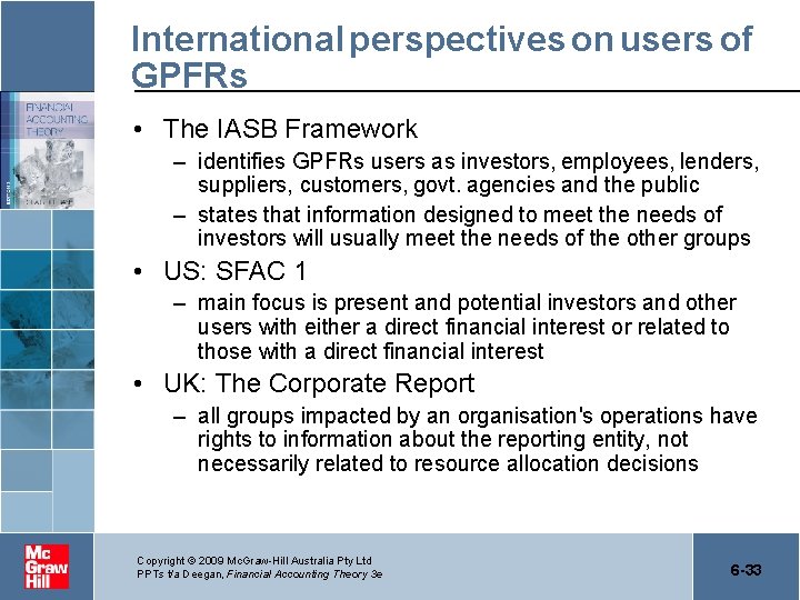 International perspectives on users of GPFRs • The IASB Framework – identifies GPFRs users