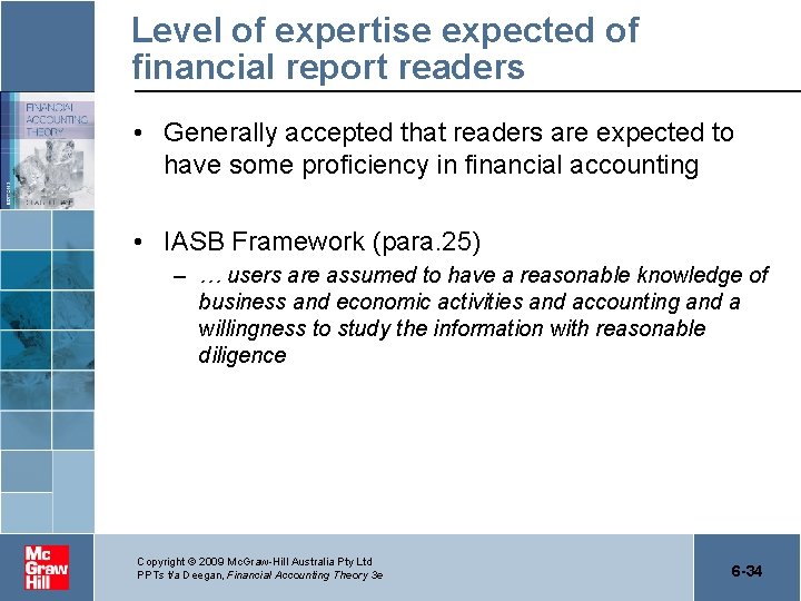 Level of expertise expected of financial report readers • Generally accepted that readers are