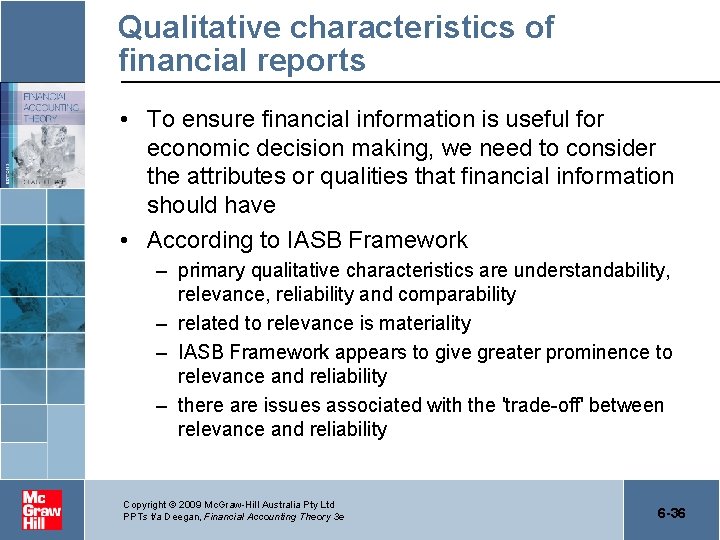 Qualitative characteristics of financial reports • To ensure financial information is useful for economic