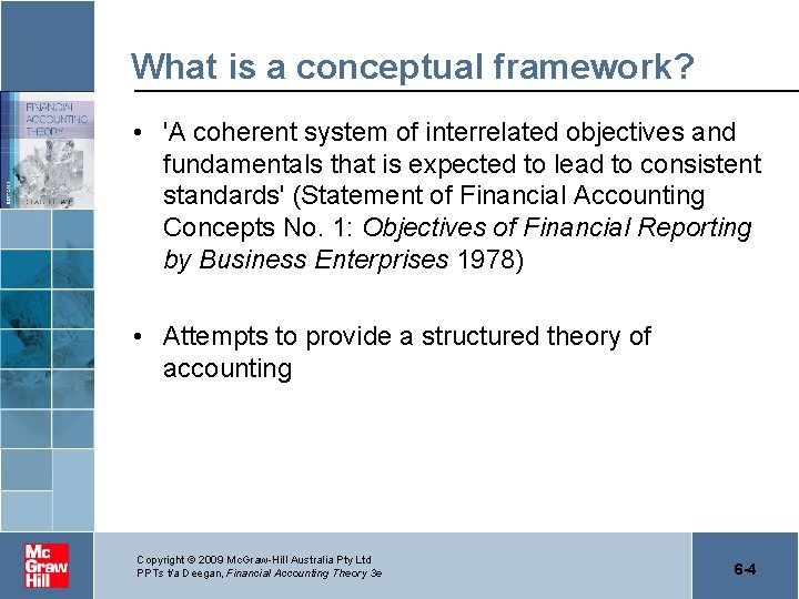 What is a conceptual framework? • 'A coherent system of interrelated objectives and fundamentals