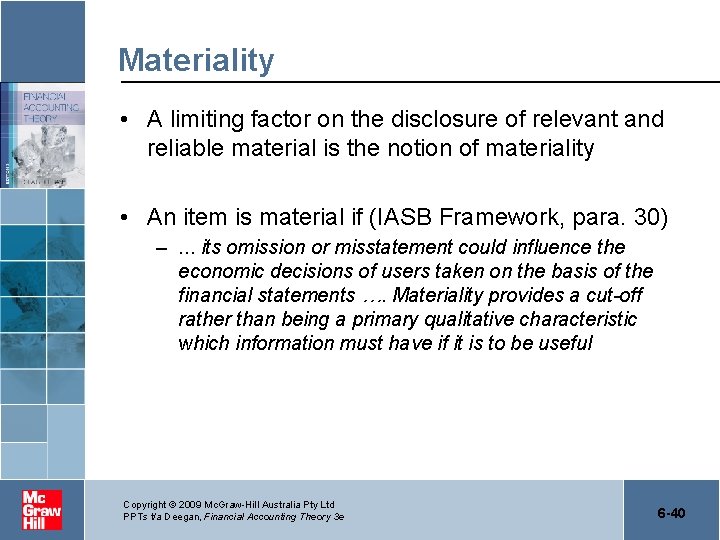 Materiality • A limiting factor on the disclosure of relevant and reliable material is