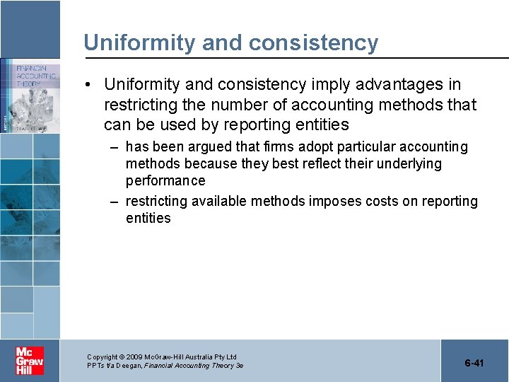 Uniformity and consistency • Uniformity and consistency imply advantages in restricting the number of