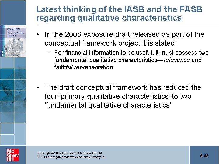 Latest thinking of the IASB and the FASB regarding qualitative characteristics • In the