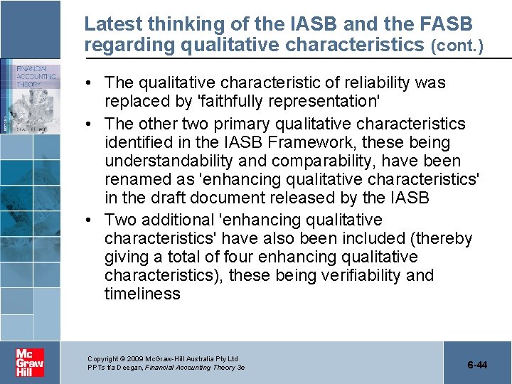 Latest thinking of the IASB and the FASB regarding qualitative characteristics (cont. ) •