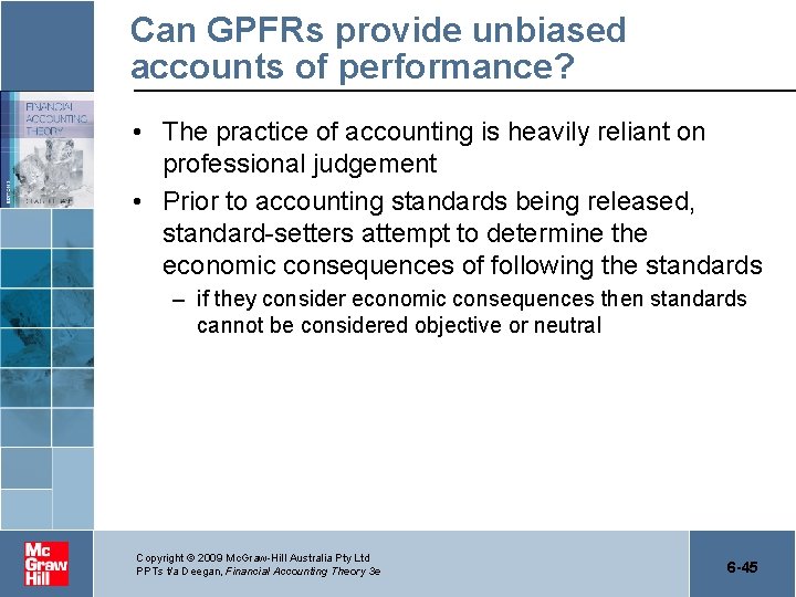 Can GPFRs provide unbiased accounts of performance? • The practice of accounting is heavily