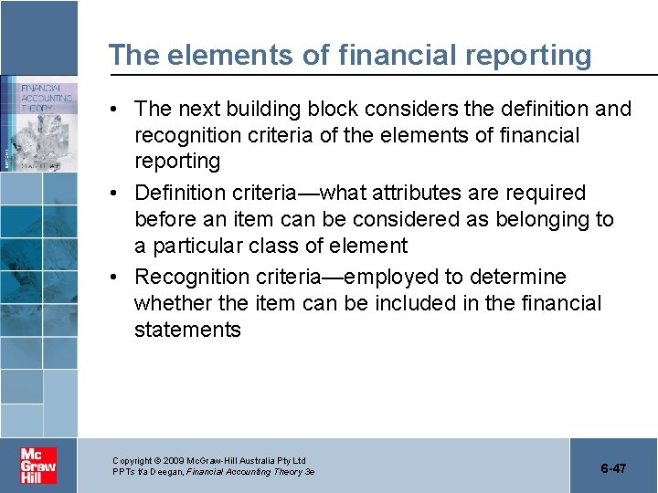 The elements of financial reporting • The next building block considers the definition and