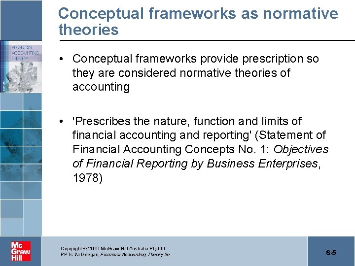 Conceptual frameworks as normative theories • Conceptual frameworks provide prescription so they are considered