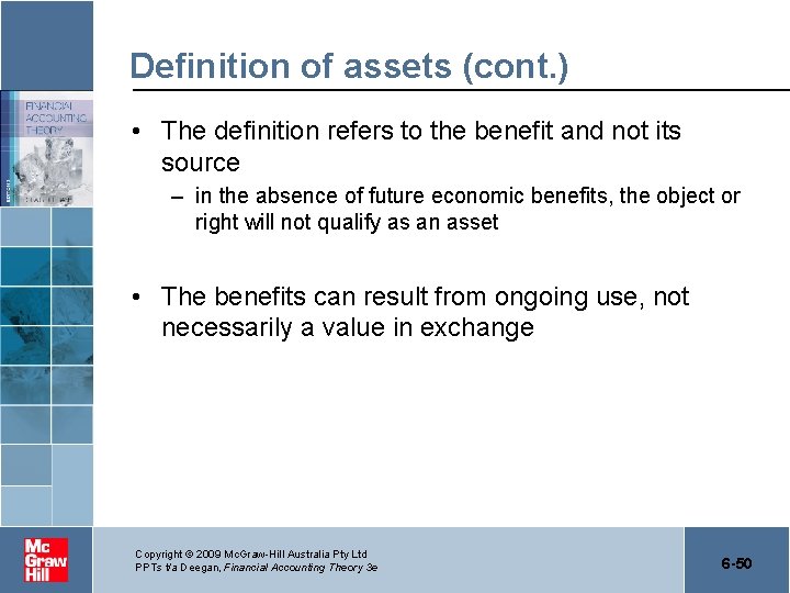 Definition of assets (cont. ) • The definition refers to the benefit and not