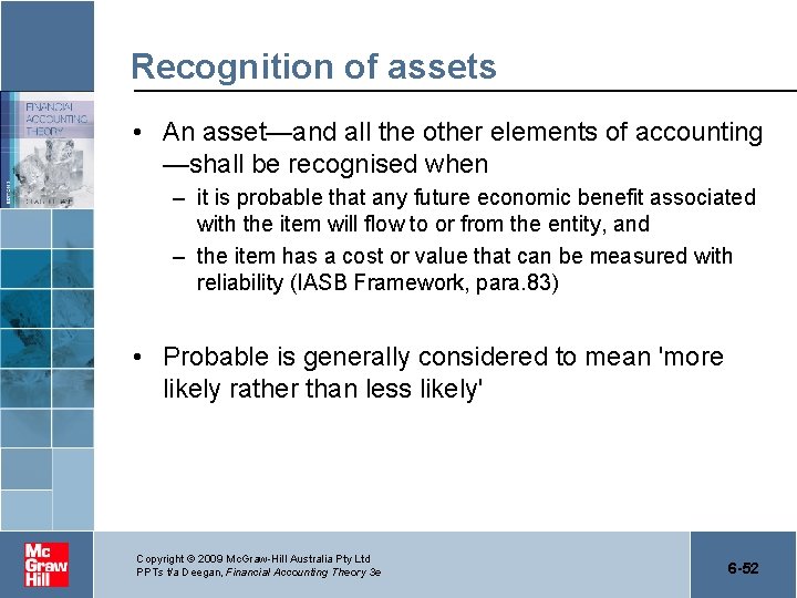 Recognition of assets • An asset—and all the other elements of accounting —shall be