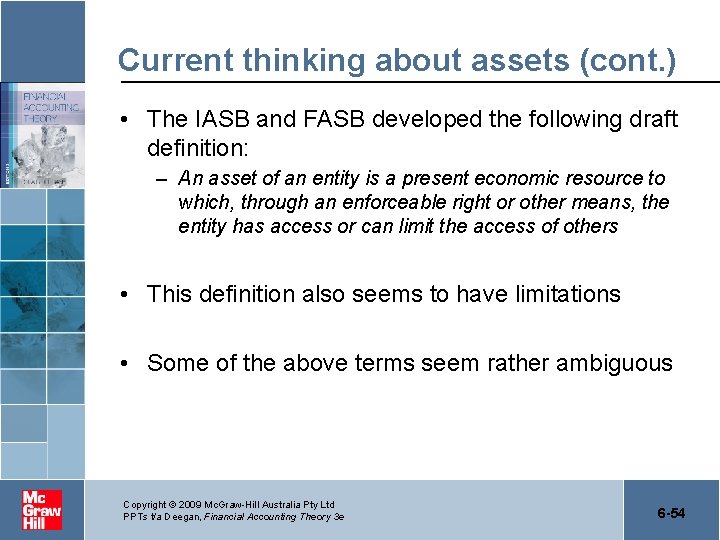 Current thinking about assets (cont. ) • The IASB and FASB developed the following