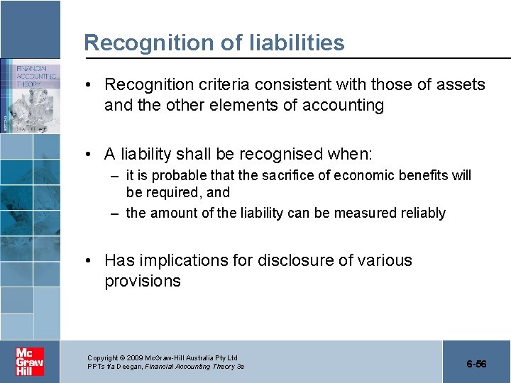 Recognition of liabilities • Recognition criteria consistent with those of assets and the other