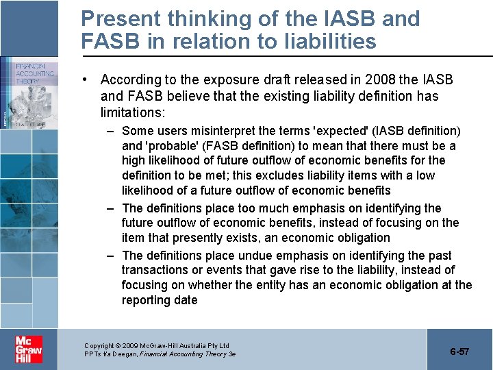 Present thinking of the IASB and FASB in relation to liabilities • According to