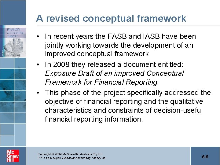 A revised conceptual framework • In recent years the FASB and IASB have been