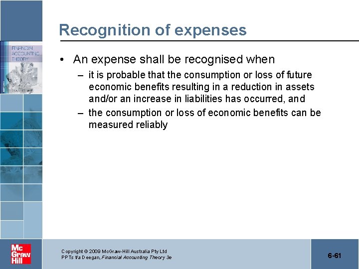 Recognition of expenses • An expense shall be recognised when – it is probable