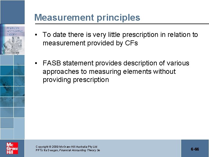 Measurement principles • To date there is very little prescription in relation to measurement