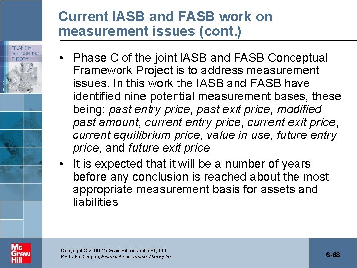 Current IASB and FASB work on measurement issues (cont. ) • Phase C of