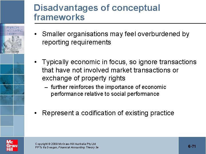 Disadvantages of conceptual frameworks • Smaller organisations may feel overburdened by reporting requirements •