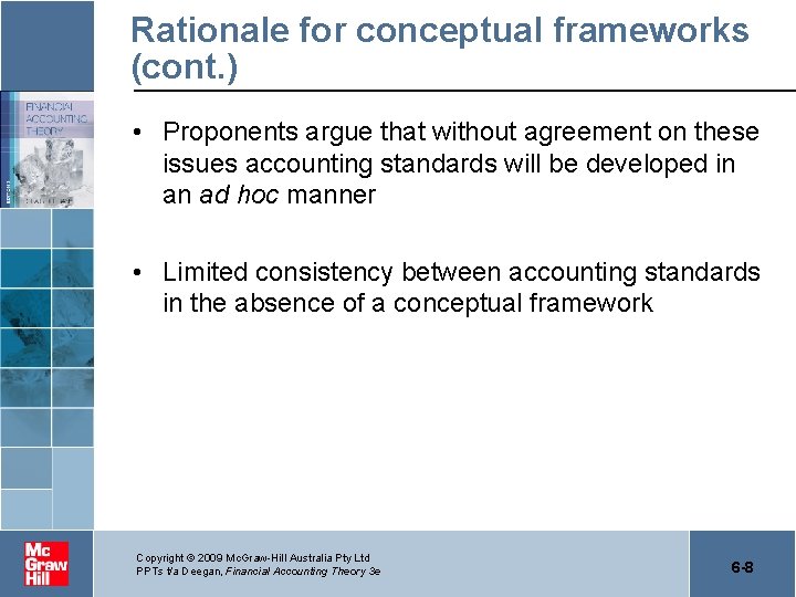 Rationale for conceptual frameworks (cont. ) • Proponents argue that without agreement on these