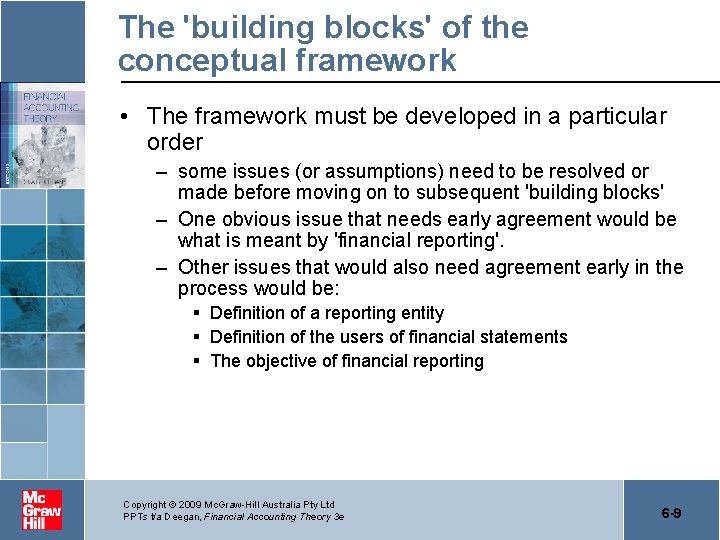 The 'building blocks' of the conceptual framework • The framework must be developed in