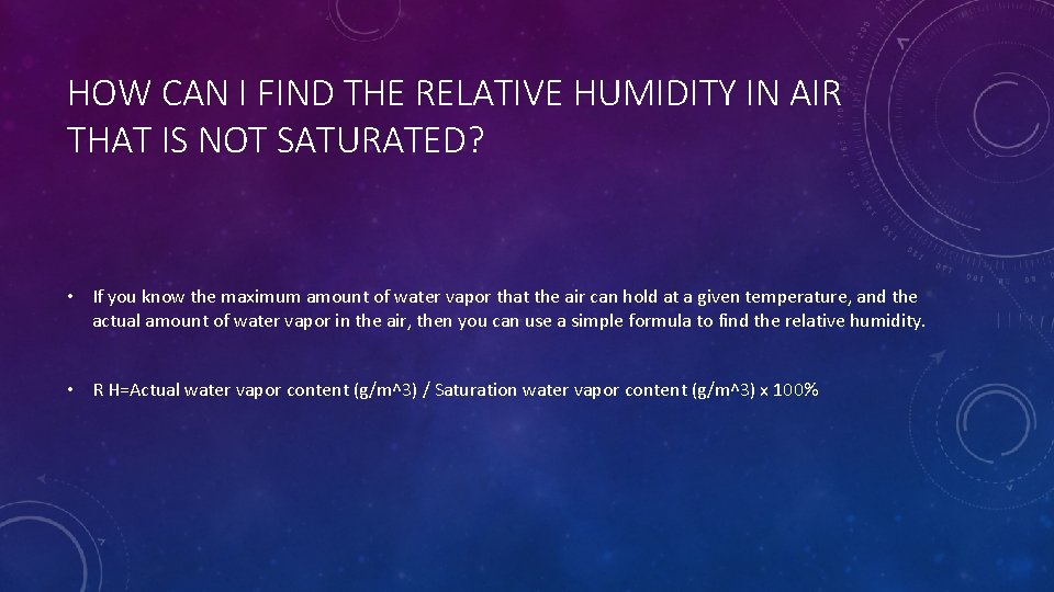 HOW CAN I FIND THE RELATIVE HUMIDITY IN AIR THAT IS NOT SATURATED? •