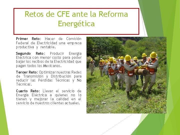 Retos de CFE ante la Reforma Energética Primer Reto: Hacer de Comisión Federal de