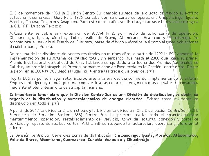 El 3 de noviembre de 1980 la División Centro Sur cambio su sede de