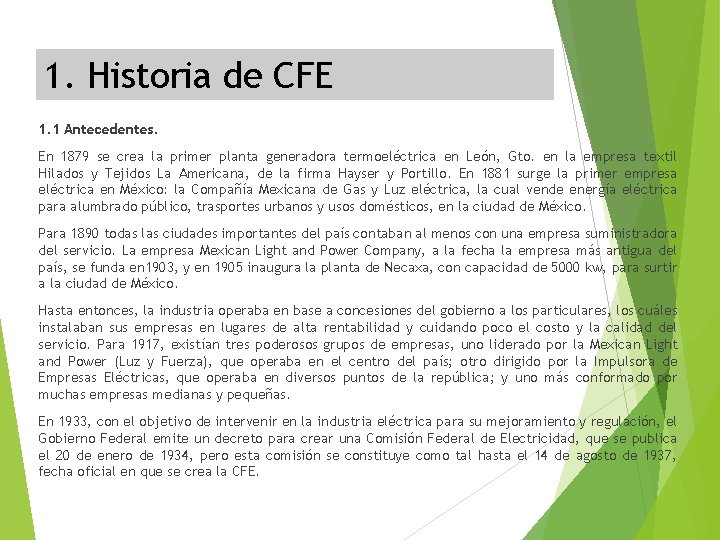 1. Historia de CFE 1. 1 Antecedentes. En 1879 se crea la primer planta