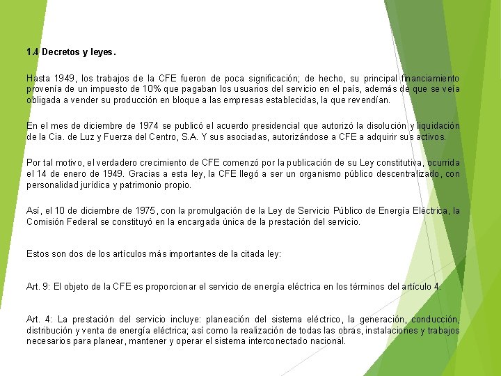 1. 4 Decretos y leyes. Hasta 1949, los trabajos de la CFE fueron de