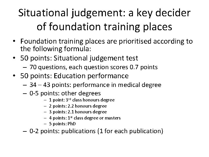 Situational judgement: a key decider of foundation training places • Foundation training places are