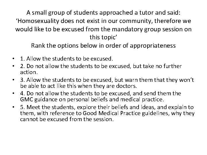 A small group of students approached a tutor and said: ‘Homosexuality does not exist