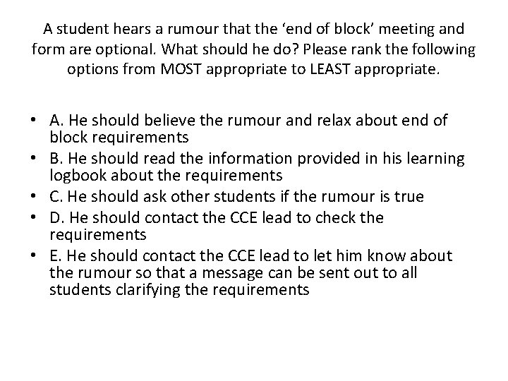 A student hears a rumour that the ‘end of block’ meeting and form are