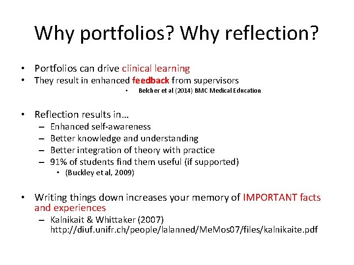 Why portfolios? Why reflection? • Portfolios can drive clinical learning • They result in