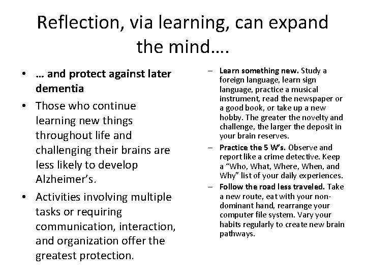 Reflection, via learning, can expand the mind…. • … and protect against later dementia