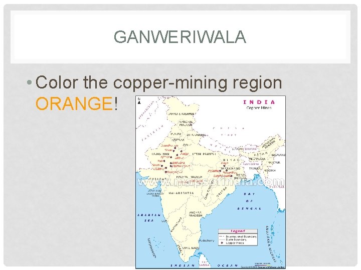GANWERIWALA • Color the copper-mining region ORANGE! 